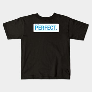 I'm Not Perfect Kids T-Shirt